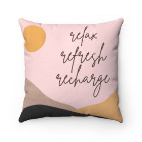 Relax, Refresh, Recharge Home Decoration Accents - 4 Sizes - 16" x 16"