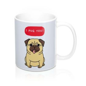 I PUG YOU Mug 11oz - One Size